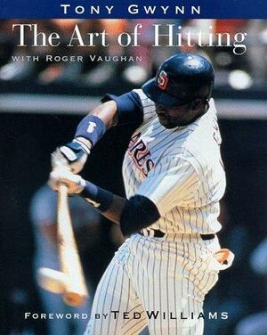 The Art of Hitting by Roger Vaughan, Tony Gwynn