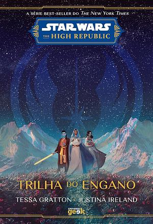 Star Wars: Trilha do Engano by Tessa Gratton, Justina Ireland