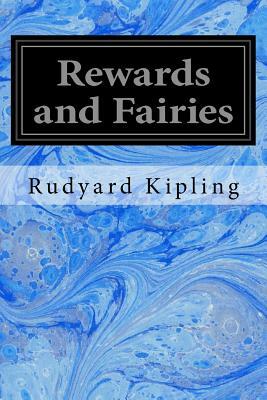 Rewards and Fairies by Rudyard Kipling