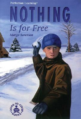 Nothing Is for Free by Margo Sorenson
