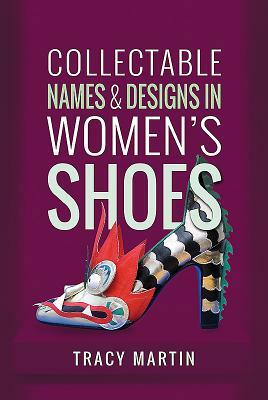 Collectable Names and Designs in Women's Shoes by Tracy Martin
