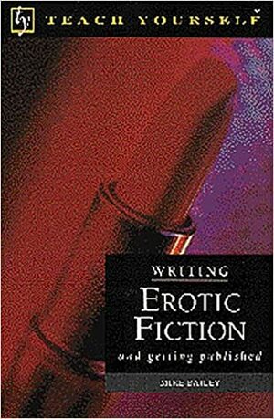 Writing Erotic Fiction, And Getting Published by Mike Bailey