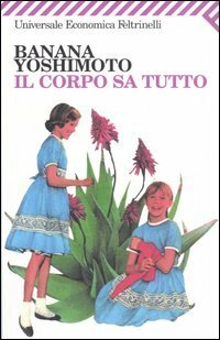 Il corpo sa tutto by Banana Yoshimoto