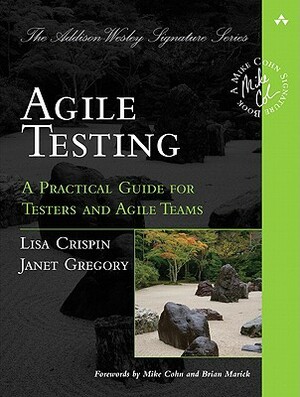 Agile Testing: A Practical Guide for Testers and Agile Teams by Janet Gregory, Lisa Crispin