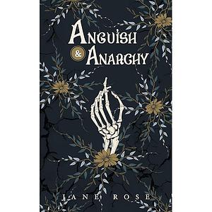 Anguish & Anarchy by Jane Rose