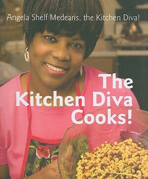 The Kitchen Diva Cooks! by Angela Shelf Medearis