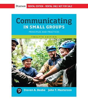 Communicating in Small Groups: Principles and Practices -- Combo Card by Steven Beebe, John Masterson