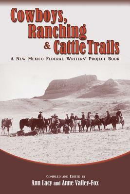 Cowboys, Ranching & Cattle Trails by Ann Lacy