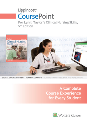 Lippincott Coursepoint for Taylor's Clinical Nursing Skills by Pamela B. Lynn