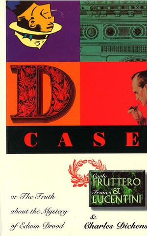 The D Case Or The Truth About The Mystery Of Edwin Drood by Charles Dickens, Franco Lucentini, Carlo Fruttero