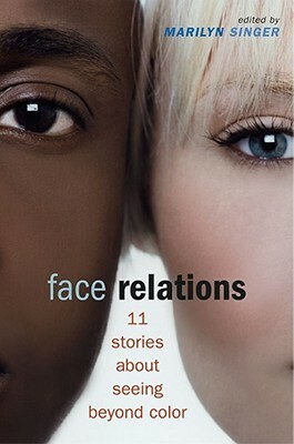 Face Relations: 11 Stories About Seeing Beyond Color by Marilyn Singer