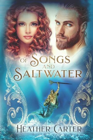 Of Songs and Saltwater by Heather Carter