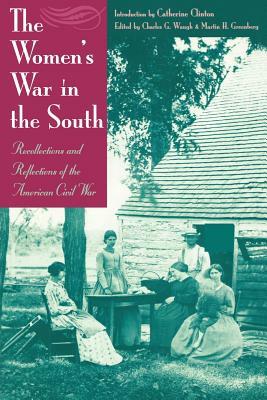 The Women's War in the South: Recollections and Reflections of the American Civil War by 