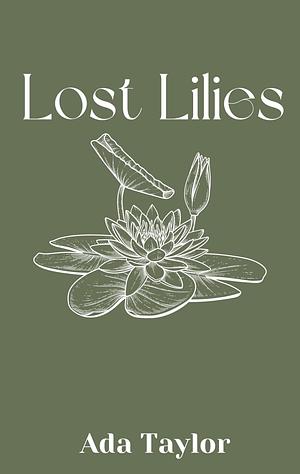 Lost Lilies by Ada Taylor