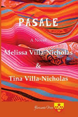 Pasale, a Novel by Tina Villa-Nicholas, Melissa Villa-Nicholas