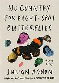 No Country for Eight-Spot Butterflies: A Lyric Essay by Julian Aguon