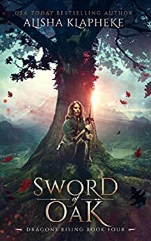 Sword of Oak by Alisha Klapheke