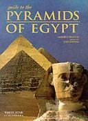 Guide to the Pyramids of Egypt by Alberto Siliotti