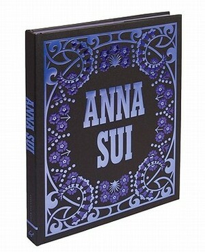Anna Sui by Anna Sui, Andrew Bolton, Steven Meisel, Jack White