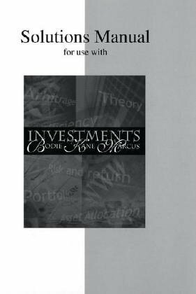 Solutions Manual For Use With Investments by Alex Kane, Zvi Bodie, Alan J. Marcus
