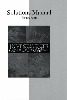 Solutions Manual For Use With Investments by Alex Kane, Zvi Bodie, Alan J. Marcus