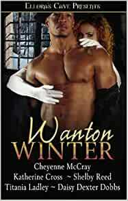 Wanton Winter by Cheyenne McCray, Shelby Reed, Titania Ladley, Daisy Dexter Dobbs