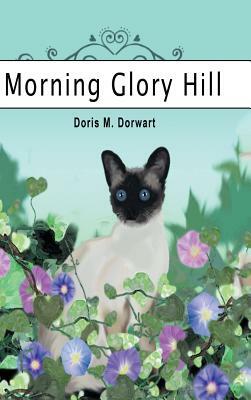 Morning Glory Hill by Doris Dorwart