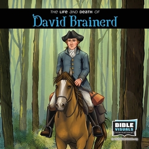 The Life and Death of DAVID BRAINERD by Joseph Tyrpak, Bible Visuals International