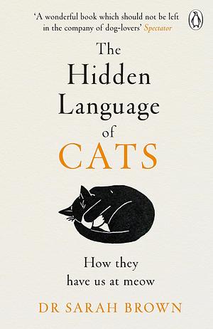 The Hidden Language of Cats by Sarah Brown