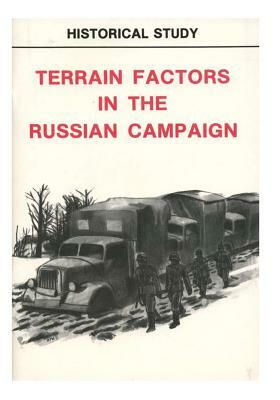 Terrain Factors in the Russian Campaign by Department of the Army