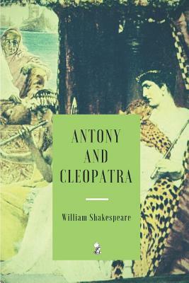 Antony and Cleopatra by William Shakespeare