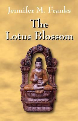 The Lotus Blossom by Jennifer M. Franks