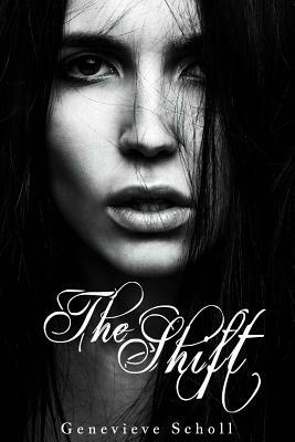 The Shift by Genevieve Scholl