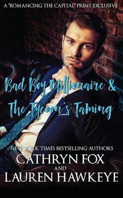 Bad Boy Millionaire, The Tycoon's Taming by Lauren Hawkeye, Cathryn Fox