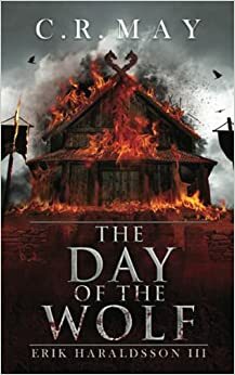 The Day of the Wolf by C.R. May