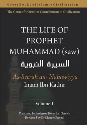 The Life of Prophet Muhammad (saw) - Volume 1 by Imam Ibn Kathir