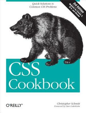 CSS Cookbook: Quick Solutions to Common CSS Problems by Christopher Schmitt