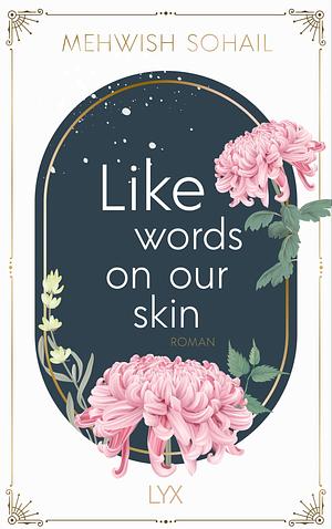 Like words on our skin by Mehwish Sohail