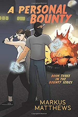 A Personal Bounty: Book Three in the Bounty series by Markus Matthews