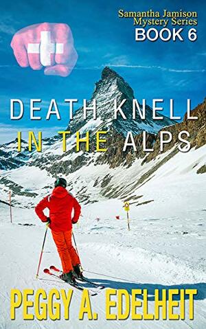 Death Knell In The Alps by Peggy A. Edelheit