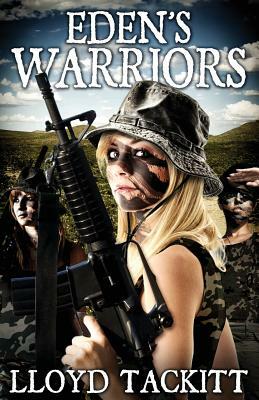 Eden's Warriors: Volume Four of the Distant Eden Series by Lloyd Tackitt