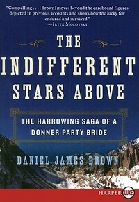 The Indifferent Stars Above by Daniel James Brown