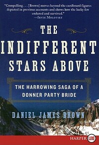 The Indifferent Stars Above by Daniel James Brown