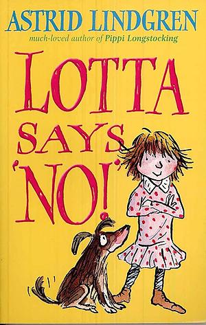 Lotta Says 'No!' by Astrid Lindgren