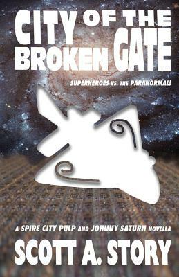 City of the Broken Gate by Scott A. Story