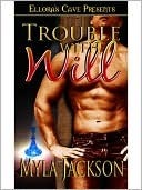 Trouble with Will by Myla Jackson
