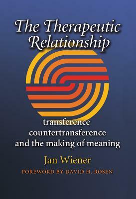 The Therapeutic Relationship by Jan Wiener