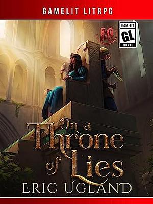 On a Throne of Lies by Eric Ugland