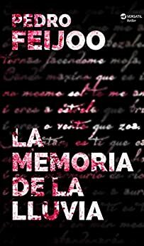 La memoria de la lluvia by Pedro Feijoo