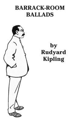 Barrak-Room Ballads by Rudyard Kipling